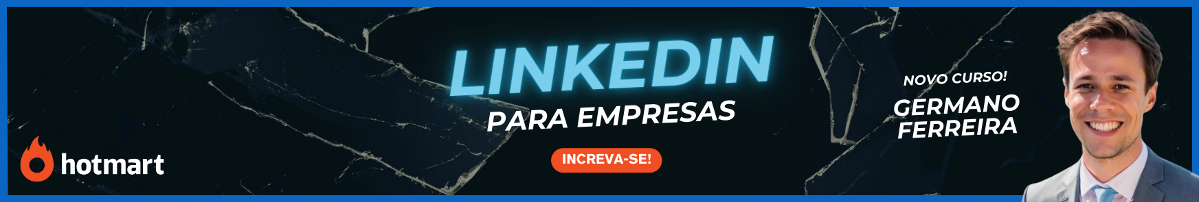 Banner promocional para o curso 'LinkedIn para Empresas' de Germano Ferreira, disponível na Hotmart. O banner apresenta um fundo escuro com um design moderno, o logotipo da Hotmart à esquerda e uma imagem do instrutor Germano Ferreira à direita. Inclui a chamada para ação 'Inscreva-se!' em destaque.